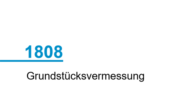 Jahr 1808; Grundstücksvermessung